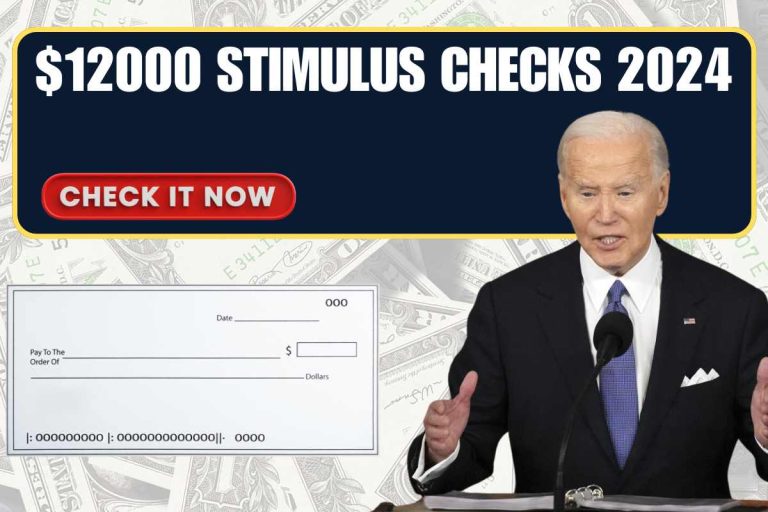 12000 Stimulus Checks 2024 For Everyone? Know Eligibility & Payment Dates