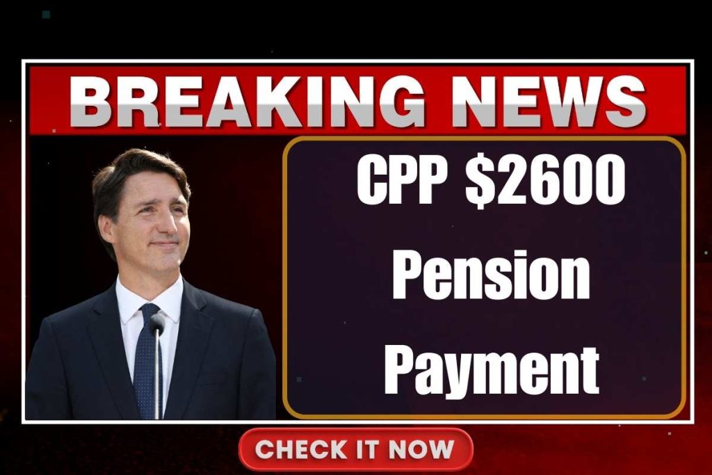 CPP $2600 Pension Payment