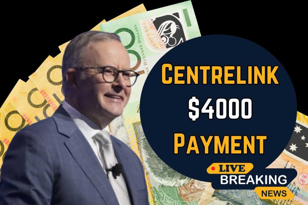 Centrelink $4000 Payment
