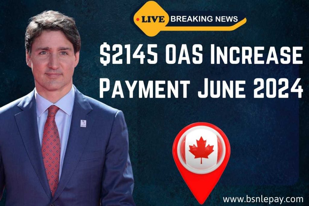 OAS $2145 Increase Payment by CRA in June 2024